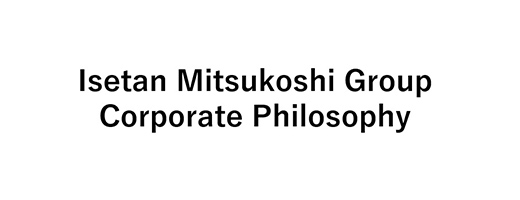 Isetan Mitsukoshi Group Corporate Philosophy