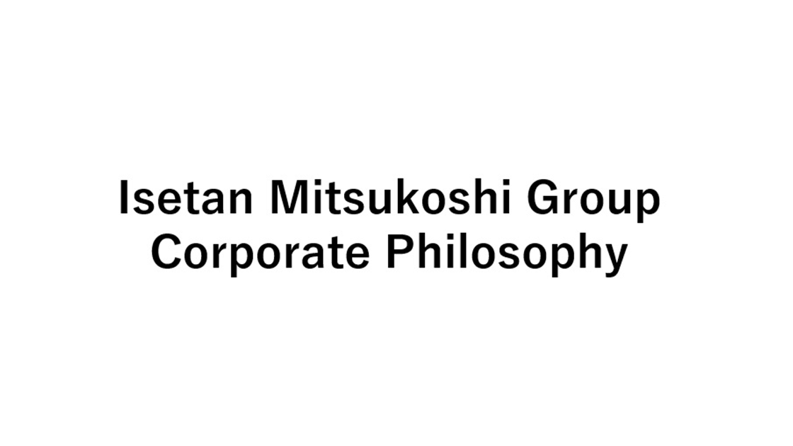 Isetan Mitsukoshi Group Corporate Philosophy